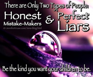 There Are Only Two Types Of People Honest & Perfect Liars