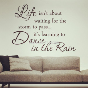 Inspirational Quotes Dance in The Rain Removable Wall Decals Vinyl ...