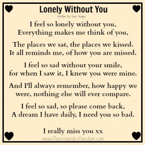 feel so lonely without you,