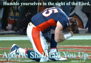 tim tebow, JAMES 4-10, TEBOWING, quote