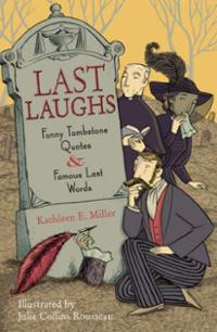 Last Laughs: Funny Tombstone Quotes and Famous Last Words (Paperback)