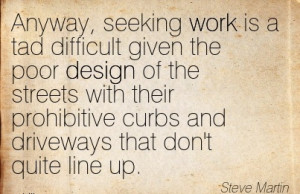 best-work-quote-by-steve-martin-anyway-seeking-work-is-a-tad-difficult ...