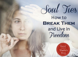 Soul Ties: How to Break Bonds with Past Lovers and Live in Freedom in ...