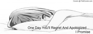 one day you will regret and apologized ... i promise cover