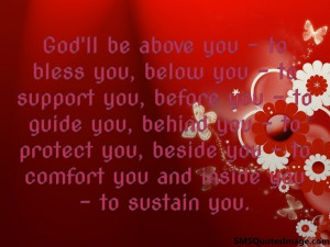 God’ll be above you to bless you...