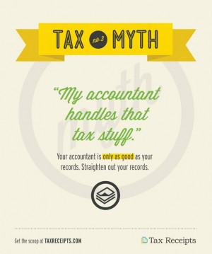 common myth among small business owners. Your accountant is only as ...