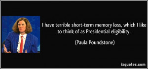 have terrible short-term memory loss, which I like to think of as ...