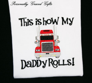 Truck Driver This is How my Daddy Rolls