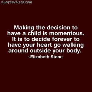 Making The Decision To Have A Child Is Momentous