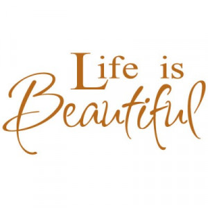Life is Beautiful – vinyl vector quote