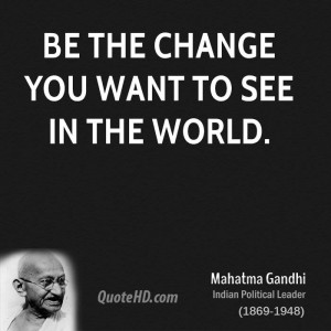 Gandhi Quotes Change You Want See ~ Mahatma Gandhi Quotes | QuoteHD