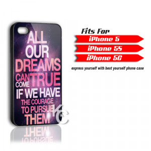 Dream True Courage Quotes Design for iPhone 4/4S/4G and iPhone 5/5S/5C ...