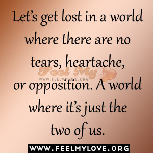 Let’s get lost in a world where there are no tears, heartache, or ...