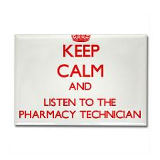 Keep Calm and Listen to the Pharmacy Technician Ma for
