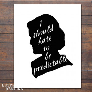 Printable Downton Abbey Quote, Lady Mary Quote, I should hate to be ...
