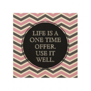 Classy Pink Chevron LIFE QUOTE Wood Canvas