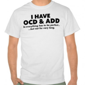 ocd and add quot funny t shirt odd add funny fun snarky humor quote ...