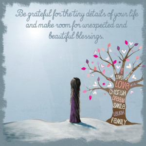be-grateful-tiny-details-life-quotes-sayings-pictures.jpg