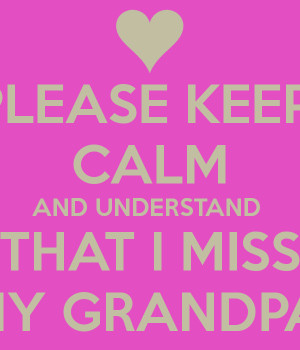 Miss You Grandpa That i miss my grandpa!