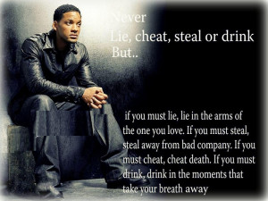 ... drink, drink in the moments that take your breath away. - Will Smith