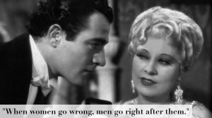 Lady Lou (Mae West), “ She Done Him Wrong ” (1933).