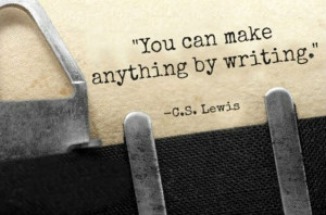 You can make anything by writing.