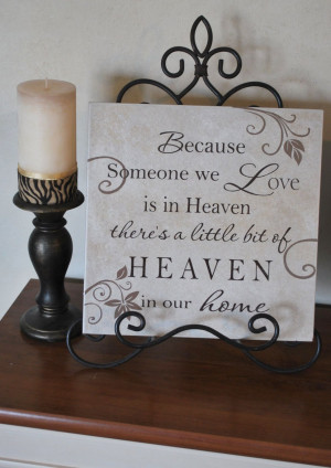 Board, Tile or Mirror - Because someone we love is in Heaven...There ...