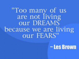 Wow, this quote by Les Brown speaks volumes