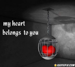 my heart belongs to you quotes source http www quotepix com ...