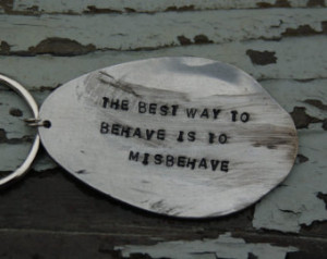 The best way to behave is to misbehave