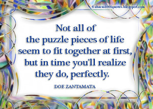 Not all of the puzzle pieces of life seem to fit together at first ...