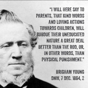 ... physical punishment.” Brigham Young, LDS, homeschooling, homeschool