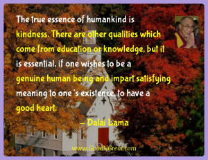 Dalai Lama Inspirational Quotes - The true essence of humankind is ...