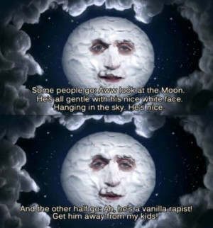 The moon's such a sweetie.