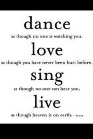 Dance Love Sing quote | Quotes that I love