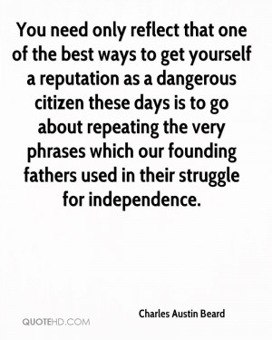 You need only reflect that one of the best ways to get yourself a ...