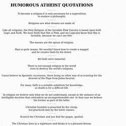 Humorous Atheist Quotations. To become a religion it is only necessary ...