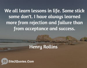 We all learn lessons in life. Some stick some don't. I have always ...