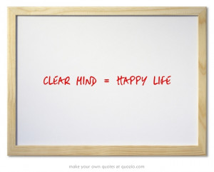 clear mind = happy life