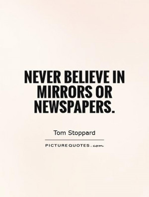 Newspapers Quotes Mirror Quotes Tom Stoppard Quotes