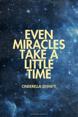 miracles take a little time Cinderella (Disney) | #disney, #cinderella ...