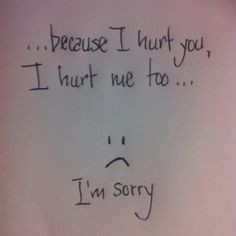 ... didn't mean to hurt you with the things I said and I humbly apologize