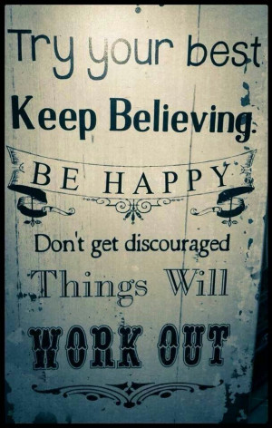 Keep believing...