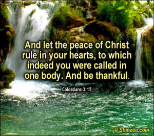 And let the peace of Christ rule in your hearts, to which indeed you ...