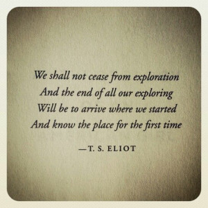 Eliot. This is my favorite and only understandable after living a ...