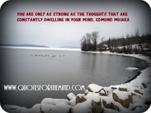 ... and your mood changes. ~Edmond Mbiaka http://www.quotesforthemind.com