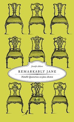 ... Remarkably Jane: Notable Quotations on Jane Austen” as Want to Read
