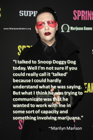 Marijuana Quote by Marilyn Manson
