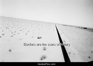 Borders are the scars of history – Robert Schuman