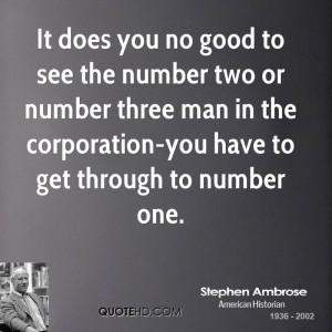 It does you no good to see the number two or number three man in the ...